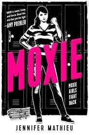 Moxie, by Jennifer Mathieu 